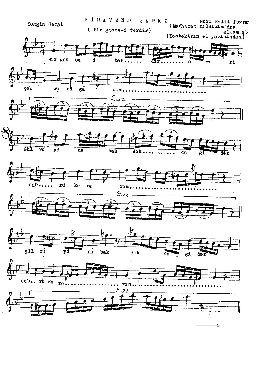 Bir gonca-i terdir o peri-çehre nigarım