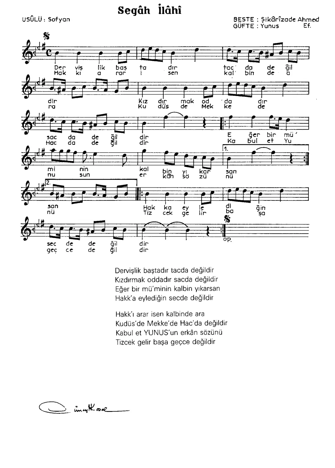 Dervişlik baştadır tacda değildir