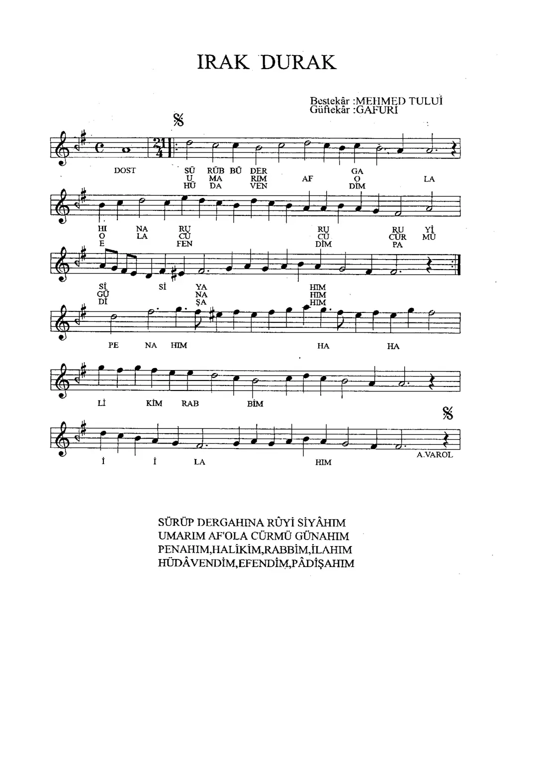 Sürüp dergahına ruy-i siyahım