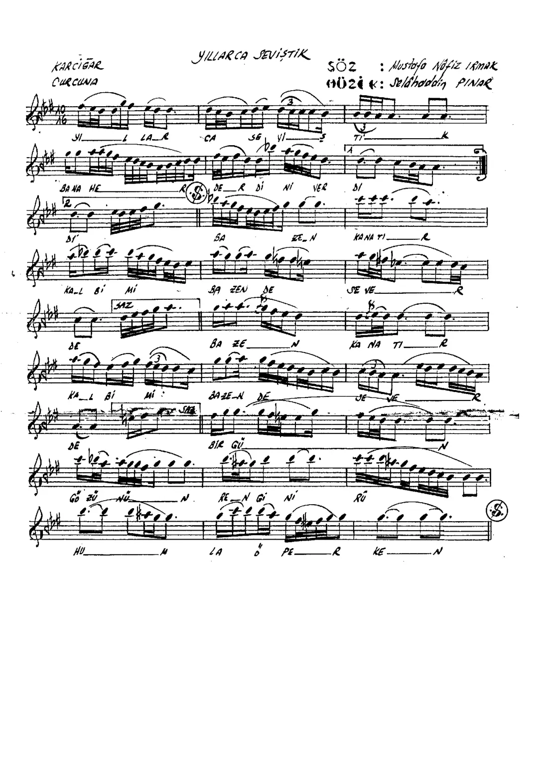 Yıllarca seviştik bana her derdini verdi