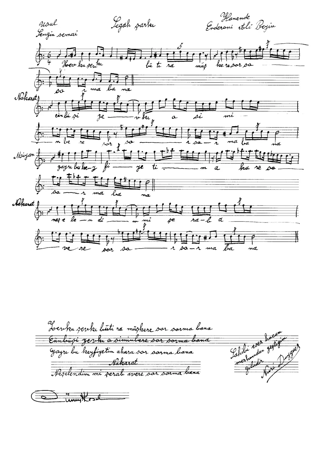 Zevk u şevki ( Şevk -i bezmi) büt-i ramişgere sor sorma bana