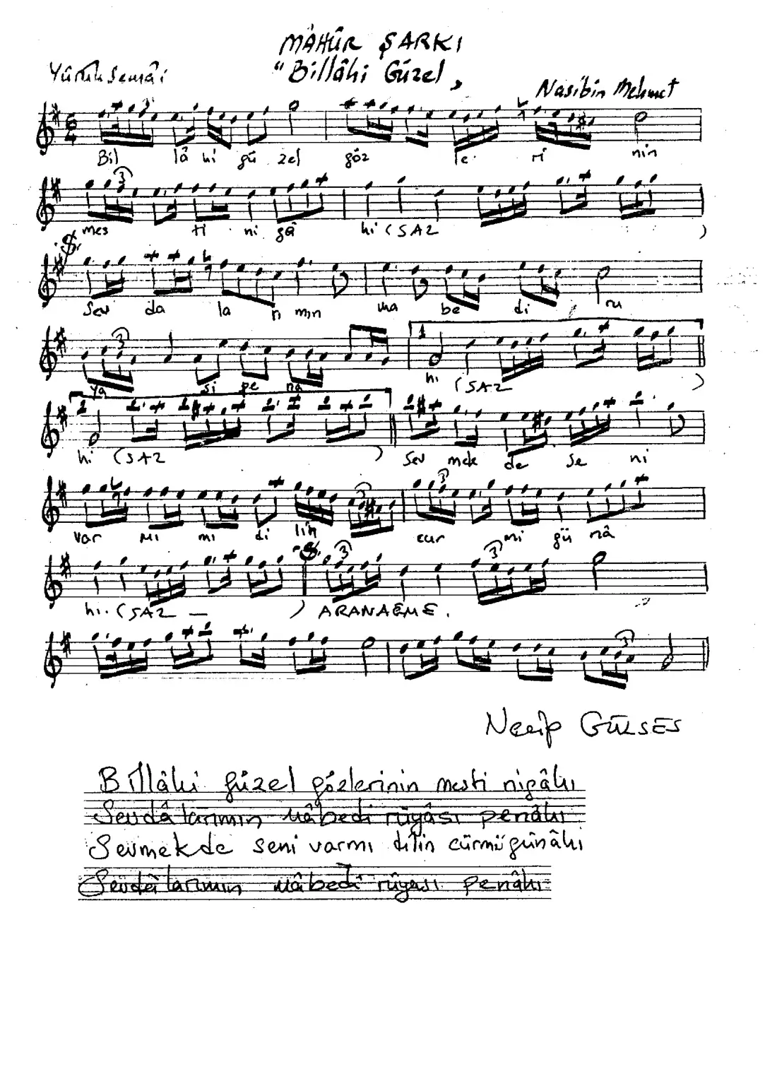 Billahi güzel gözlerinin mest-nigahı